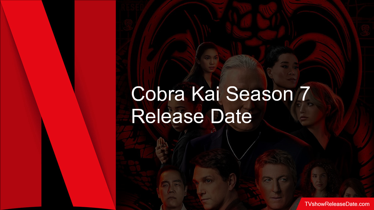 Cobra Kai Season 7 Release Date