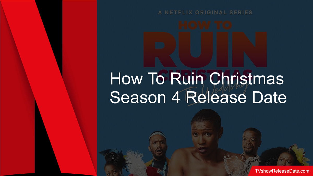 How To Ruin Christmas Season 4 Release Date