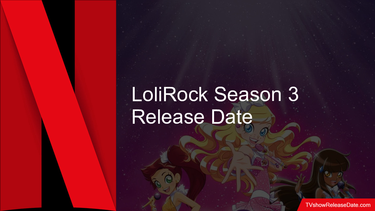 LoliRock Season 3 Release Date