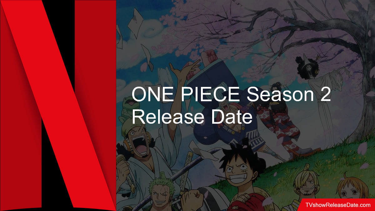 ONE PIECE Season 2 Release Date