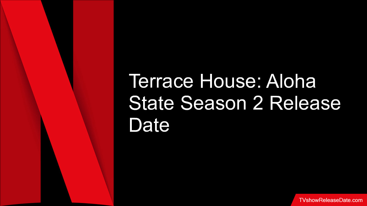 Terrace House Aloha State Season 2 Release Date   Terrace House Aloha State 1886 