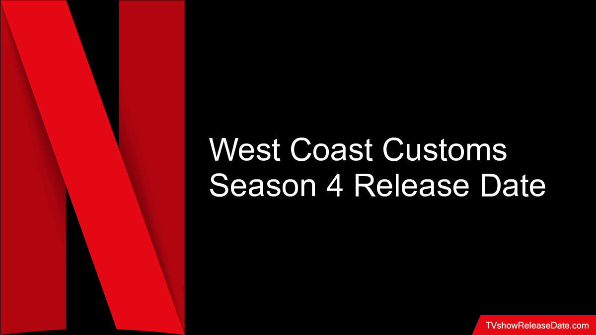 West Coast Customs Season 4 Release Date   West Coast Customs 1869 