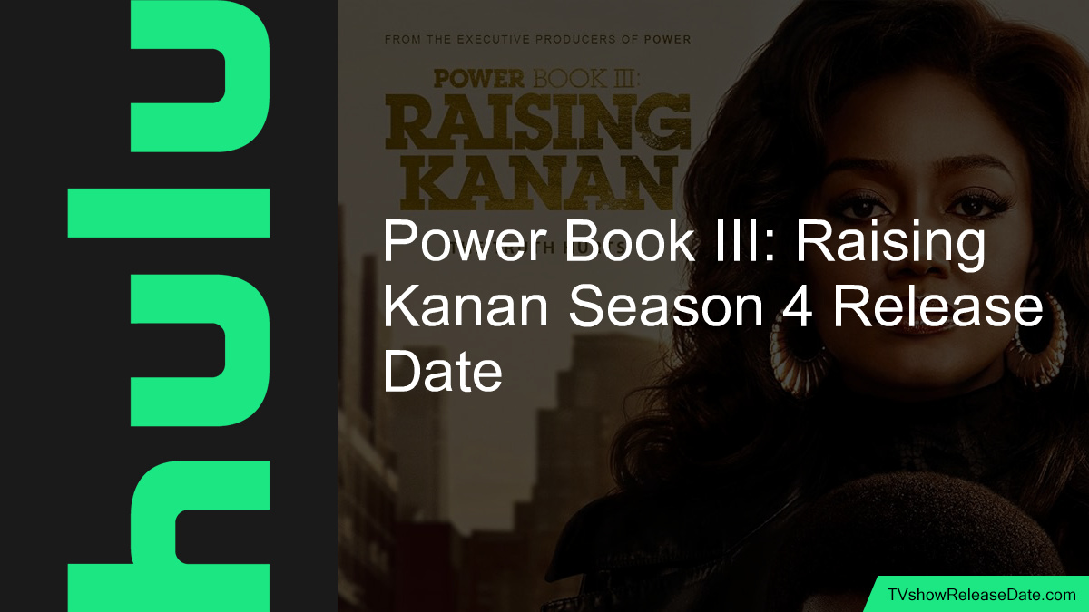 Power Book III Raising Kanan Season 4 Release Date